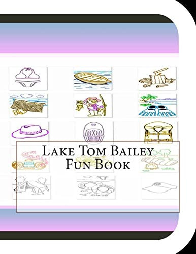 Lake Tom Bailey Fun Book A Fun and Educational Book About Lake Tom Bailey