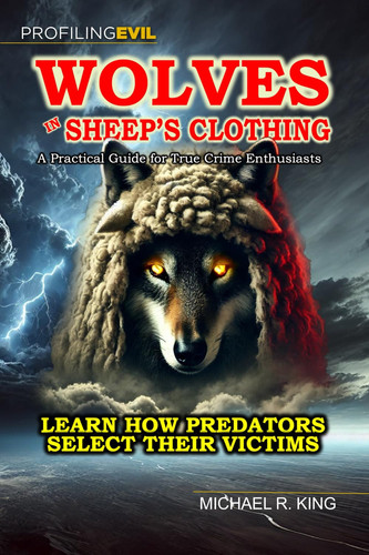 Wolves in Sheep's Clothing A Practical Guide for True Crime Enthusiasts