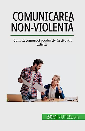 Comunicarea non-violentă Cum să comunici productiv în situații dificile - Véronique Bronckart