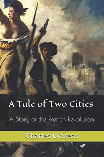 A Tale of Two Cities: A Story of the French Revolution