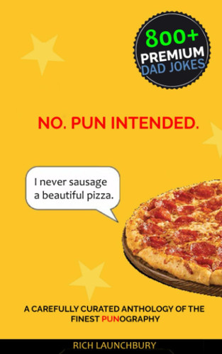 No. Pun Intended.: A carefully curated anthology of the finest Punography.