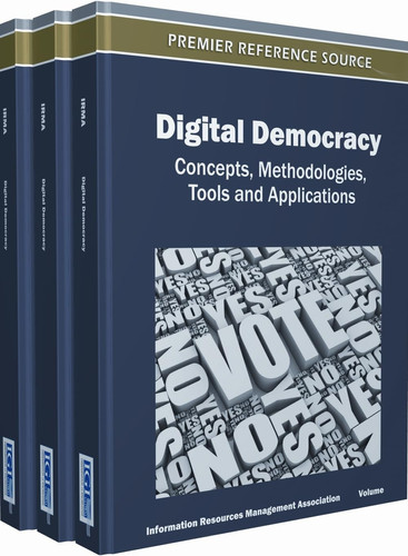 Digital Democracy Concepts, Methodologies, Tools, and Applications