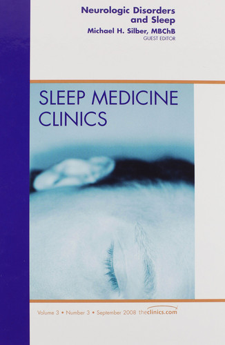 Neurologic Disorders and Sleep An Issue of Sleep Medicine Clinics