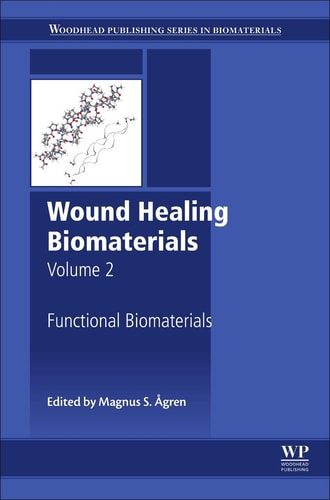 Wound Healing Biomaterials. Volume 2: Functional Biomaterials