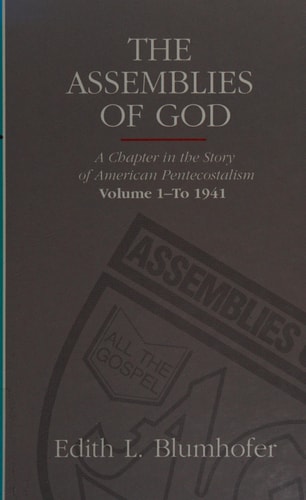The Assemblies of God: A Chapter in the Story of American Pentecostalism Volume 2 - Since 1941