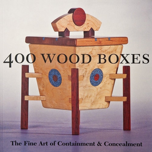 400 Wood Boxes: The Fine Art of Containment & Concealment