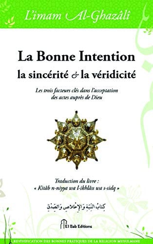 La bonne intention, la sincérité et la véridicité Les trois facteurs clés dans l'acceptation des actes auprès de Dieu