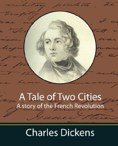 A Tale of Two Cities A Story of the French Revolution