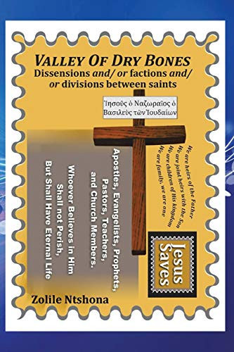 Valley of Dry Bones Dissensions and Or Factions and Or Divisions Between Saints