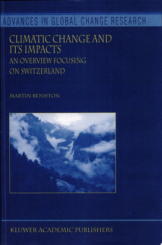 Climatic Change and Its Impacts An Overview Focusing on Switzerland