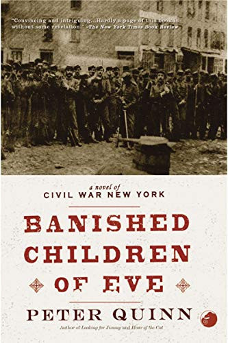 The Banished Children of Eve A Novel of Civil War New York