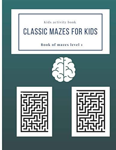CLASSIC MAZES FOR KIDS: Children activity book, 149 mazes easy level, age 2 to 5, large print "8,5X11in" (MAZES BOOK LEVEL)