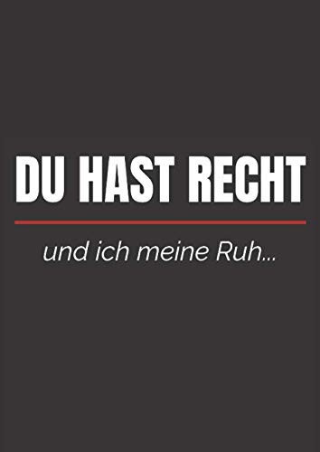 Du hast Recht und ich meine Ruh.: Großes Notizbuch, liniert, für Ehepaare mit Humor. (German Edition)
