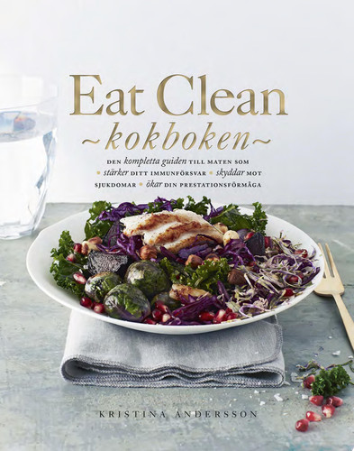 Eat Clean : kokboken - Kristina Andersson