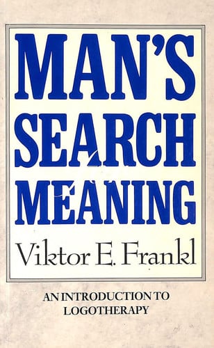 Man's Search for Meaning An Introduction to Logotherapy