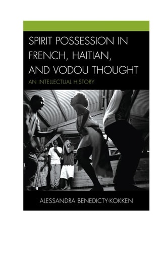 Spirit Possession in French, Haitian, and Vodou Thought: An Intellectual History