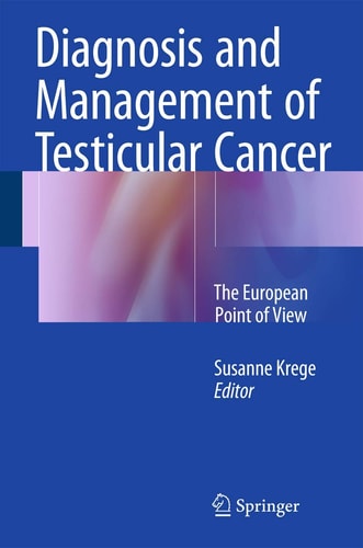 Diagnosis and Management of Testicular Cancer: The European Point of View