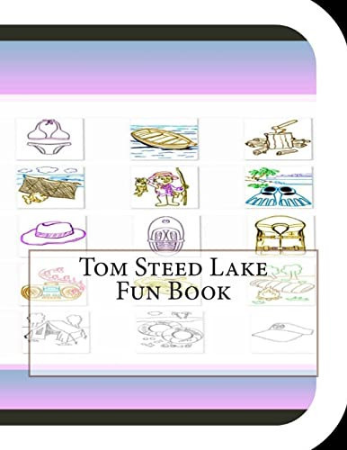 Tom Steed Lake Fun Book A Fun and Educational Book About Tom Steed Lake