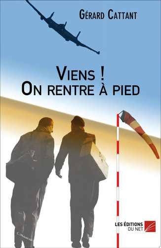 Viens ! On rentre à pied - Gérard Cattant