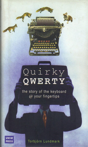 Quirky Qwerty The Story of the Keyboard @ Your Fingertips