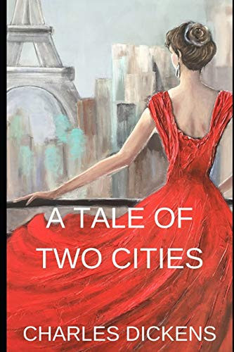 A TALE OF TWO CITIES: A Tale of Two Cities is a Historical Story of the French Revolution by Charles Dickens