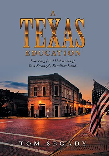 A Texas Education Learning (And Unlearning) in a Strangely Familiar Land