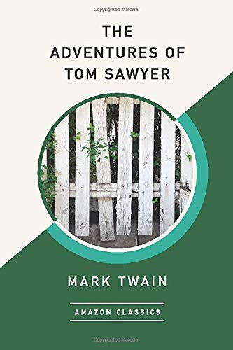 The Adventures of Tom Sawyer (AmazonClassics Edition)