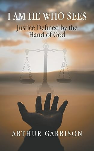 I Am He Who Sees Justice Defined by the Hand of God