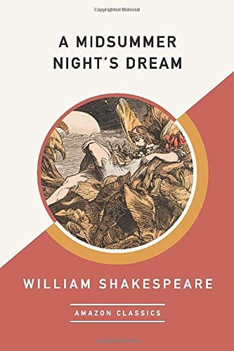 A Midsummer Night's Dream (AmazonClassics Edition)