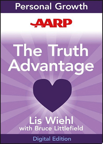 AARP The Truth Advantage The 7 Keys to a Happy and Fulfilling Life