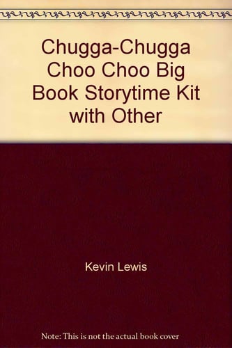 Cover of Chugga-Chugga Choo Choo Big Book Storytime Kit with Other