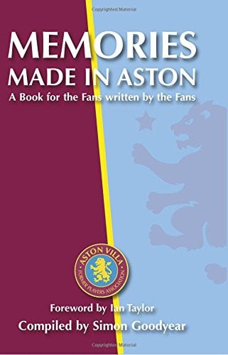 Memories Made in Aston A Book for the Fans Written by the Fans