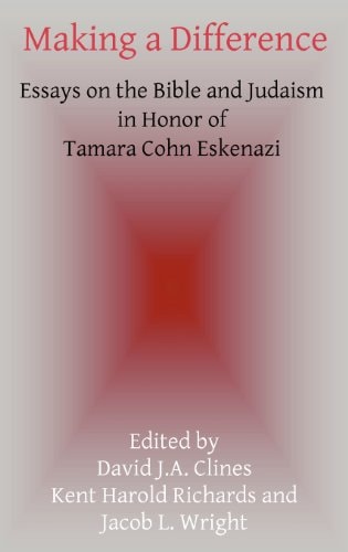 Making a Difference: Essays on the Bible and Judaism in Honor of Tamara Cohn Eskenazi