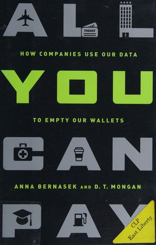 All You Can Pay: How Companies Use Our Data to Empty Our Wallets