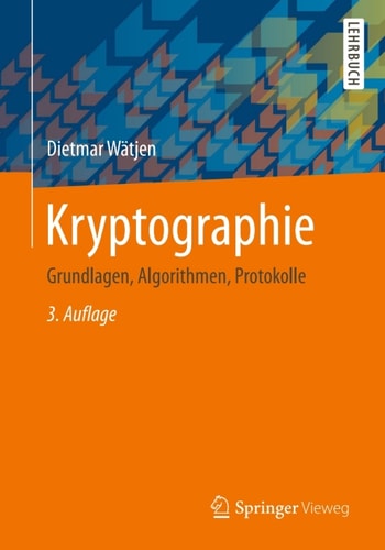 Kryptographie. Grundlagen, Algorithmen, Protokolle