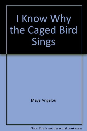 I Know Why the Caged Bird Sings