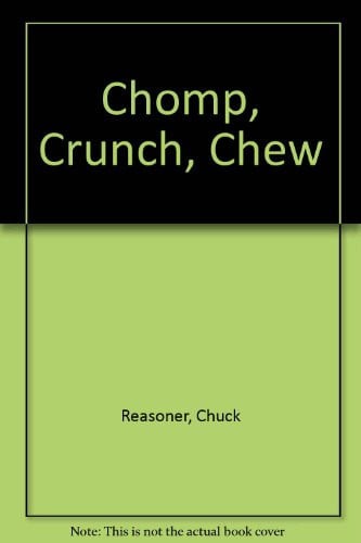 Cover of Chomp, crunch, chew!
