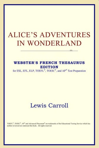 Alice's Adventures in Wonderland (Webster's French Thesaurus Edition)