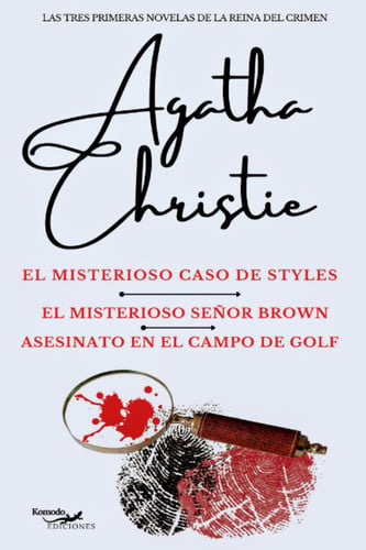 AGATHA CHRISTIE. (Colección) (Traducción original) (con notas de David Rodríguez): Las tres primeras novelas: El misterioso caso de Styles. El ... en el campo de golf.