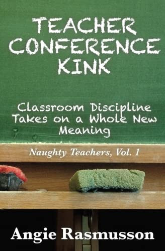 Teacher Conference Kink Classroom Discipline Takes on a Whole New Meaning
