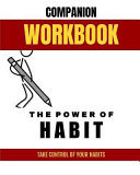 Companion Workbook The Power of Habit: Take Control of Your Habits