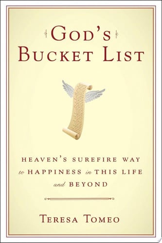 God's Bucket List Heaven's Surefire Way to Happiness in This Life and Beyond