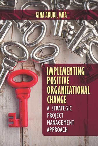 Implementing Positive Organizational Change A Strategic Project Management Approach