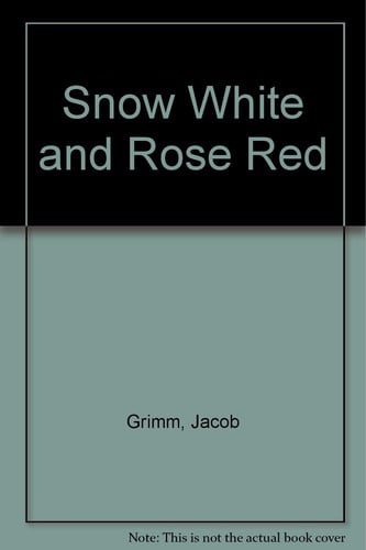 Cover of Snow-White and Rose-Red