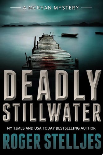 Deadly Stillwater - A Free Mystery and Thriller Book McRyan Mystery Series Book