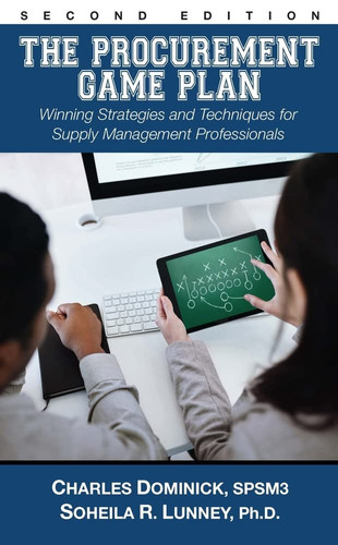 The Procurement Game Plan Winning Strategies and Techniques for Supply Management Professionals
