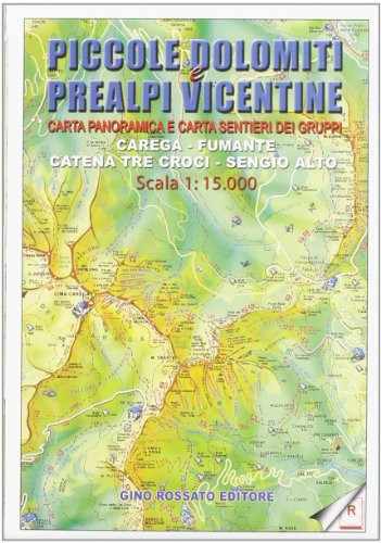 Carta panoramica delle piccole Dolomiti e Prealpi vicentine 1:15.000. Con carta sentieri dei gruppi: Carega, Fumante, Tre Croci, Sengio alto