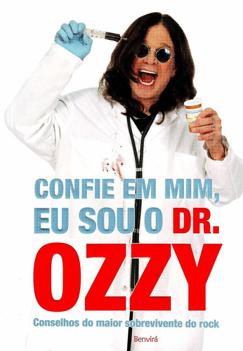 Confie em mim, eu sou o Dr. Ozzy Conselhos do maior sobrevivente do rock