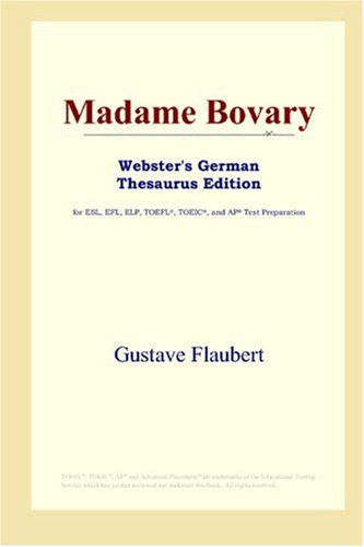 Madame Bovary (Webster's German Thesaurus Edition)