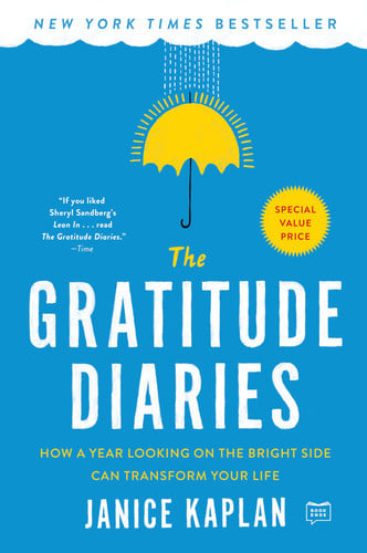 The Gratitude Diaries How a Year Looking on the Bright Side Can Transform Your Life